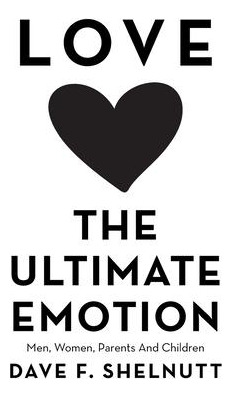 Libro Love The Ultimate Emotion : Men, Women, Parents And...