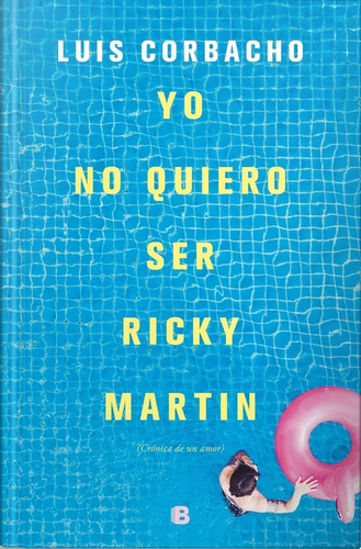 Yo No Quiero Ser Ricky Martin - Luis Corbacho