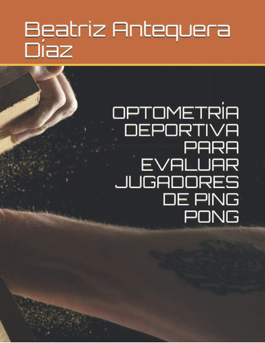 Libro: Optometría Deportiva Para Evaluar Jugadores De Ping P