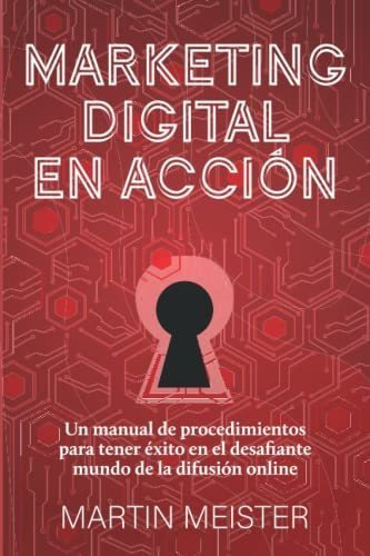 Libro : Marketing Digital En Accion - Meister, Martin 