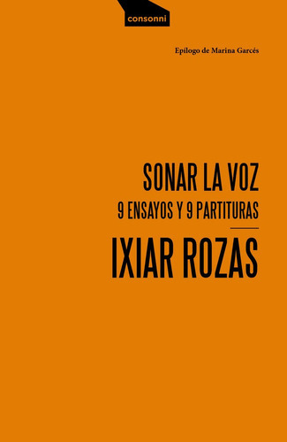 SONAR LA VOZ, de ROZAS, IXIAR. Editorial CONSONNI, tapa blanda en español