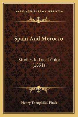 Libro Spain And Morocco : Studies In Local Color (1891) -...