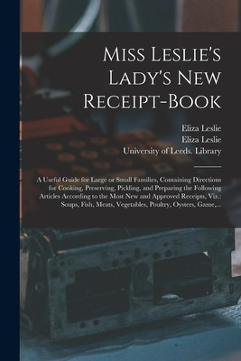 Libro Miss Leslie's Lady's New Receipt-book: A Useful Gui...
