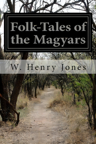 Folk-tales Of The Magyars, De Kropf, Lewis L.. Editorial Createspace, Tapa Blanda En Inglés