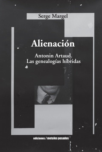 Alienación   Antonin Artaud. Las Genealogias Hibridas