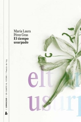 Libro El Tiempo Usurpado De Maria Laura Perez Gras