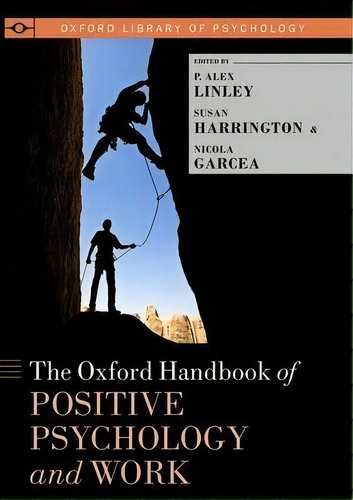 The Oxford Handbook Of Positive Psychology And Work, De P. Alex Linley. Editorial Oxford University Press Inc, Tapa Blanda En Inglés