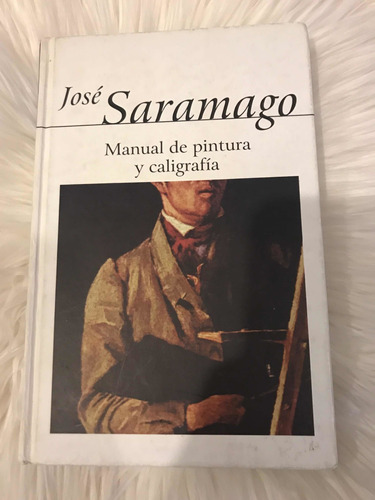 Libro Manual De Pintura Y Caligrafía, J. Saramago Como Nuevo