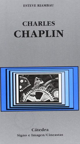 Charles Chaplin, De Esteve Riambau. Editorial Cátedra, Tapa Blanda En Español