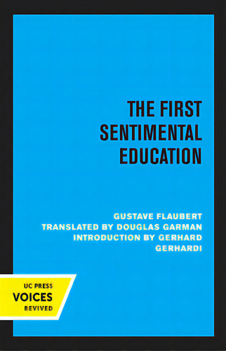 The First Sentimental Education, De Flaubert, Gustave. Editorial Univ Of California Pr, Tapa Dura En Inglés