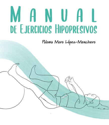 Libro: Manual De Ejercicios Hipopresivos (spanish Edition)