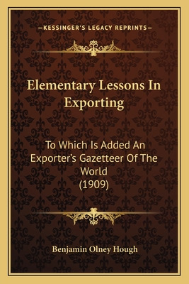 Libro Elementary Lessons In Exporting: To Which Is Added ...