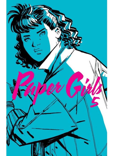 Paper Girls Nº 05 Brian K. Vaughan,cliff Chiang