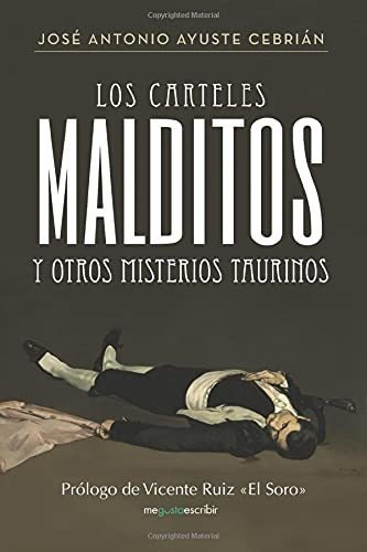 Los Carteles Malditos Y Otros Misterios Taurinos (caligrama)