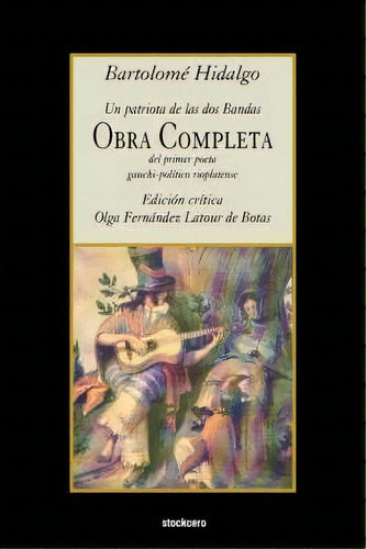 Obra Completa, De Bartolome Hidalgo. Editorial Stockcero, Tapa Blanda En Español