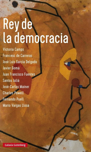Rey de la democracia, de Varios autores. Editorial Galaxia Gutenberg, S.L., tapa dura en español