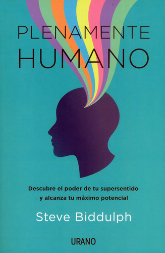 Plenamente Humano, De Steve Biddulph. Editorial Ediciones Urano, Tapa Blanda, Edición 2022 En Español