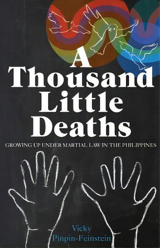 A Thousand Little Deaths: Growing Up Under Martial Law In The Philippines, De Pinpin-feinstein, Vicky. Editorial Createspace, Tapa Blanda En Inglés