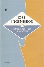 Simulacion De La Locura- Obras - Ingenieros, Jose