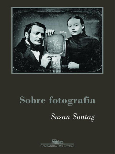 Sobre Fotografia, De Sontag, Susan. Editora Companhia Das Letras, Capa Mole, Edição 1ª Edição - 2004 Em Português