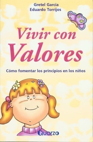 Vivir Con Valores, De Gretel García - Eduaro Torrijos. Sin Editorial En Español