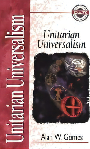 Unitarian Universalism, De Alan W. Gomes. Editorial Zondervan, Tapa Blanda En Inglés