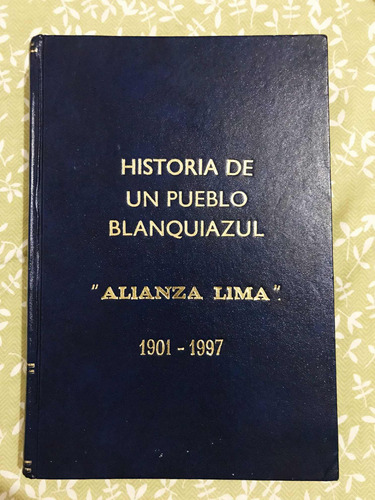 Historia De Un Pueblo Blanquiazul 1997 Incluye Foto Alianza