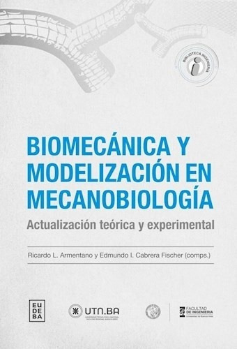 BIOMECANICA Y MODELIZACION EN MECANOBIOLOGIA - ARMENTANO, de ARMENTANO. Editorial EUDEBA en español