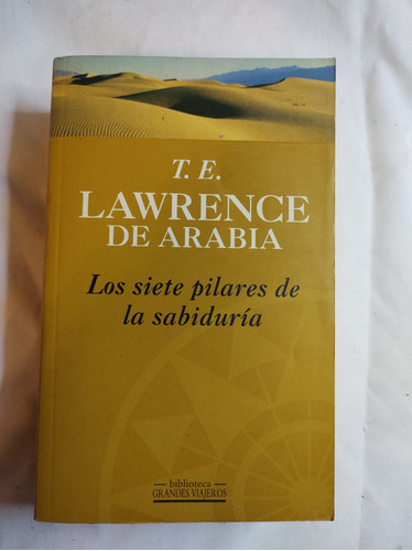 Los Siete Pilares De La Sabiduría - T. E. Lawrence