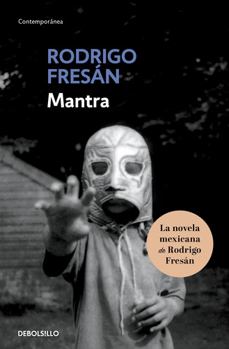 Mantra, de Fresan Rodrigo. Serie Contemporánea Editorial Debolsillo, tapa blanda en español, 2022