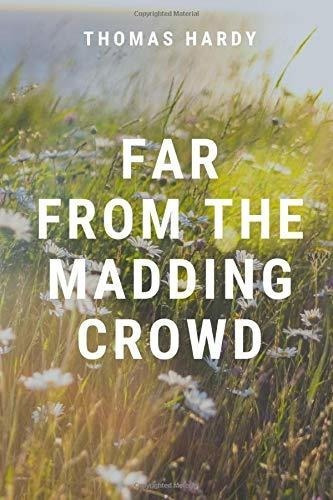 Far From The Madding Crowd Hardy Thomas