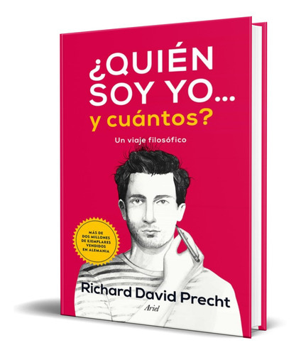 Quien Soy Yo Y Cuantos ?, De Richard David Precht. Editorial Ariel, Tapa Blanda En Español, 2015