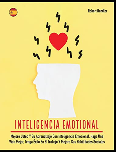 Inteligencia Emotional: Mejore Usted Y Su Aprendizaje Con In