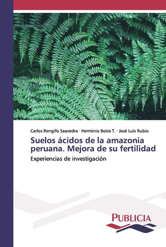 Libro: Suelos Ácidos De La Amazonia Peruana. Mejora De Su Fe