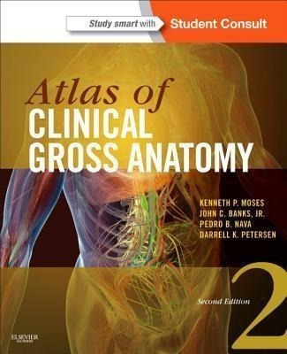 Atlas Of Clinical Gross Anatomy - Kenneth P. Moses