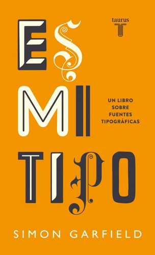 Es Mi Tipo - Libro De Tipografía - Garfield Simon - Diseño