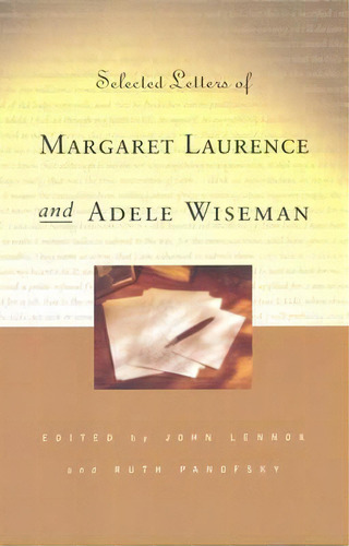 Selected Letters Of Margaret Laurence And Adele Wiseman, De Margaret Laurence. Editorial University Toronto Press, Tapa Blanda En Inglés