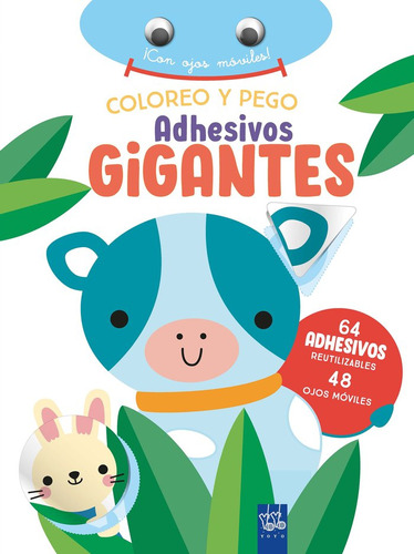 Libro Coloreo Y Pego Adhesivos Gigantes. Vaca - Yoyo