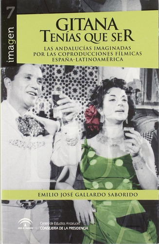 Gitana Tenãâas Que Ser, De Gallardo Saborido, Emilio José. Editorial Fundación Centro De Estudios Andaluces, Tapa Blanda En Español