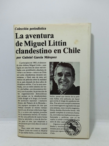 La Aventura De Miguel Littín Clandestino En Chile - Ggm 