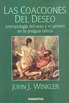 Las Coacciones Del Deseo - John J. Winkler