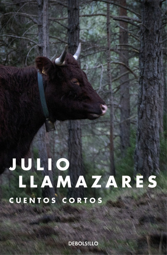 Cuentos Cortos, De Llamazares, Julio. Editorial Debolsillo, Tapa Blanda En Español