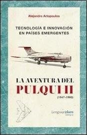 Aventura Del Pulqui Ii. Tecnologia E Innovacion En Paise...