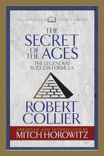The Secret Of The Ages (condensed Classics): The Legendary S