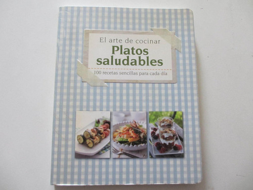 PLATOS SALUDABLES. EL ARTE DE COCINAR, de AUTOR. Editorial Parragon en español