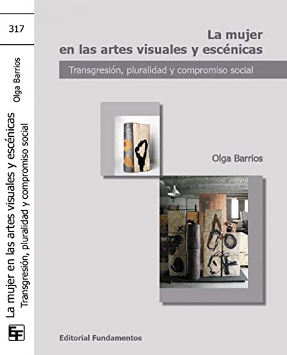 Libro La Mujer En Las Artes Visuales Y Escénicas De Barrios