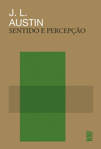 Sentido e percepção, de Austin, J. L.. Série Coleção Biblioteca do pensamento moderno Editora Wmf Martins Fontes Ltda, capa mole em português, 2021