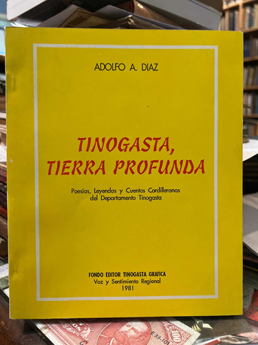 Tinogasta, Tierra Profunda - Adolfo A. Díaz - Dedicado