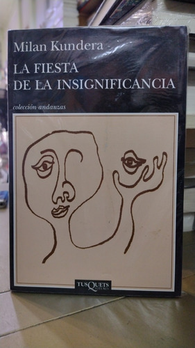 La Fiesta De La Insignificancia Milan Kundera Tusquets