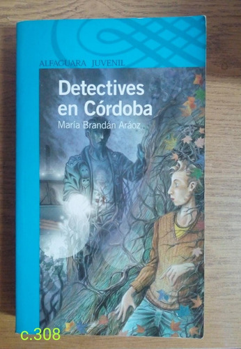 M. Brandán Aráoz / Detectives En Córdoba / Alfaguara Juvenil